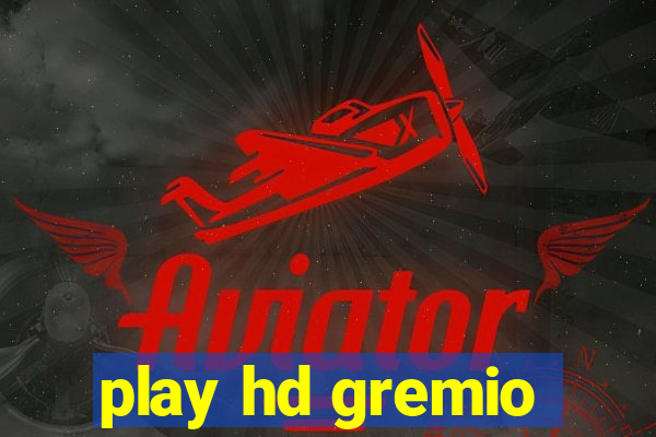 play hd gremio