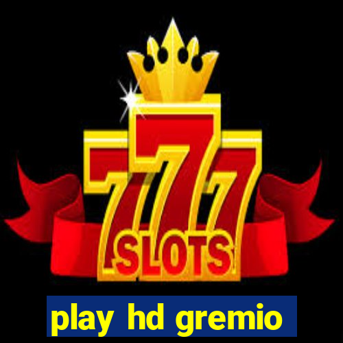 play hd gremio