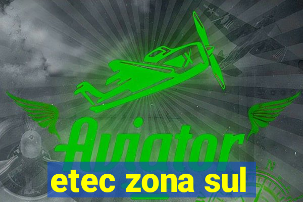 etec zona sul