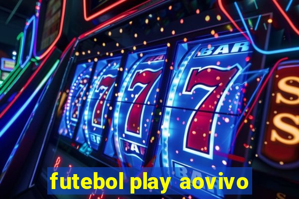 futebol play aovivo