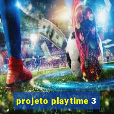 projeto playtime 3