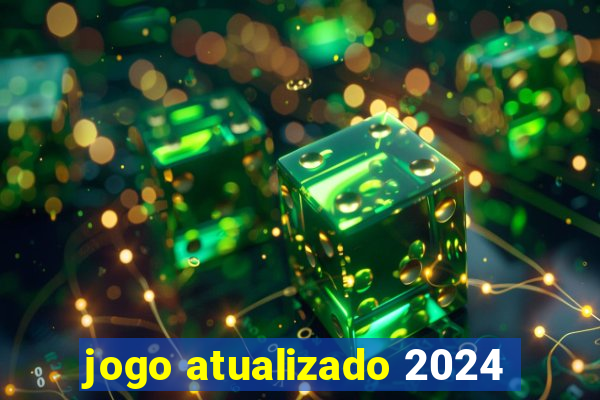 jogo atualizado 2024