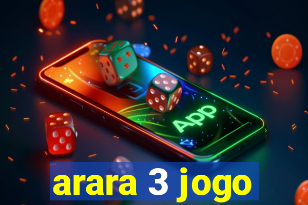 arara 3 jogo