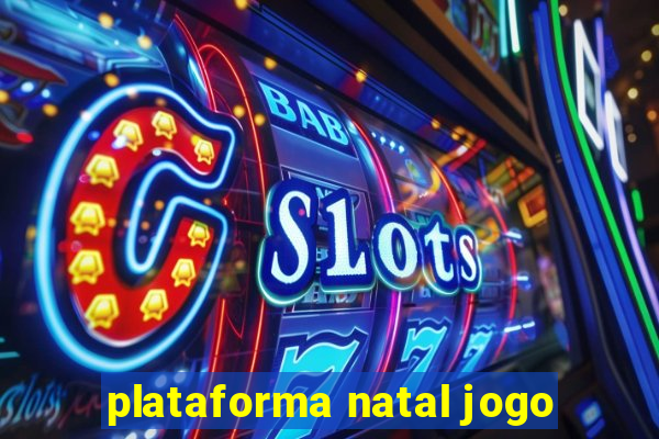 plataforma natal jogo