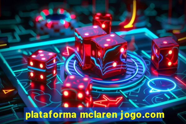 plataforma mclaren jogo.com