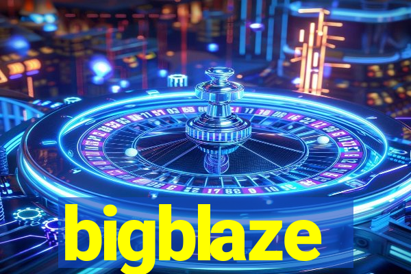 bigblaze