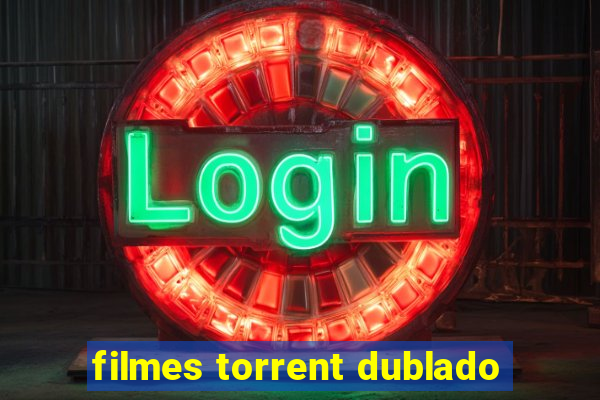 filmes torrent dublado