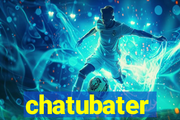 chatubater