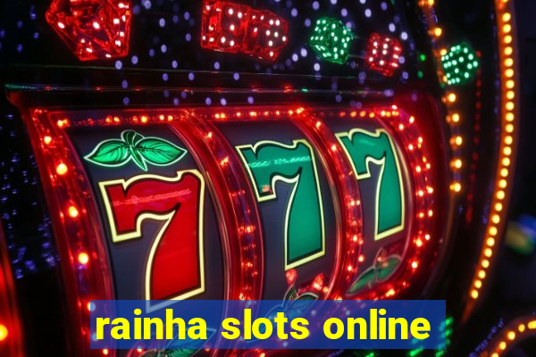 rainha slots online