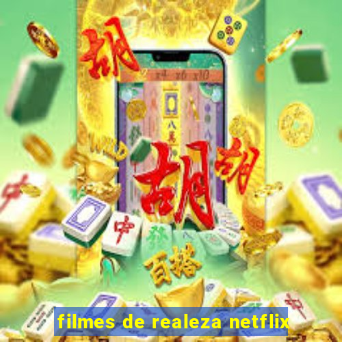 filmes de realeza netflix