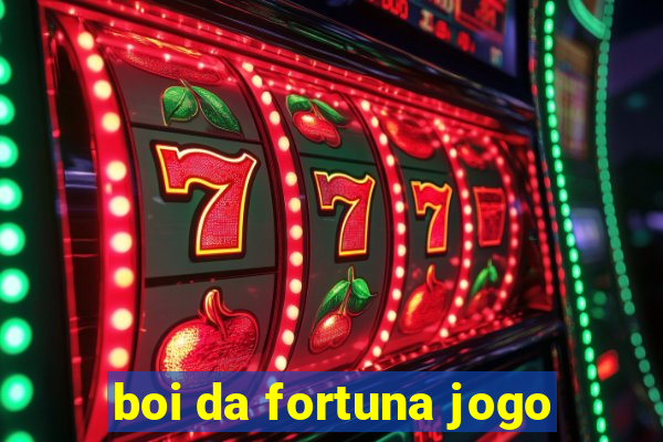 boi da fortuna jogo