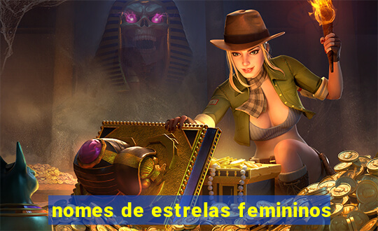 nomes de estrelas femininos