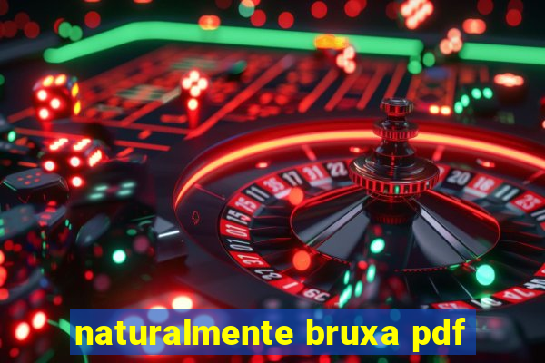 naturalmente bruxa pdf