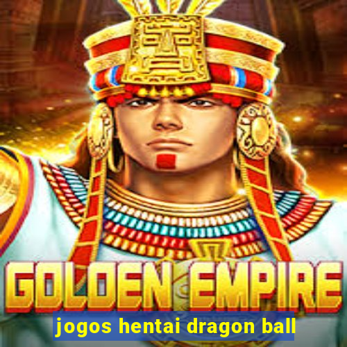 jogos hentai dragon ball