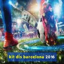 kit dls barcelona 2016