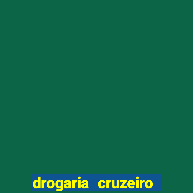 drogaria cruzeiro do sul