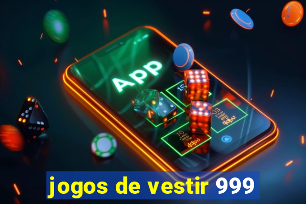 jogos de vestir 999