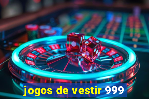 jogos de vestir 999