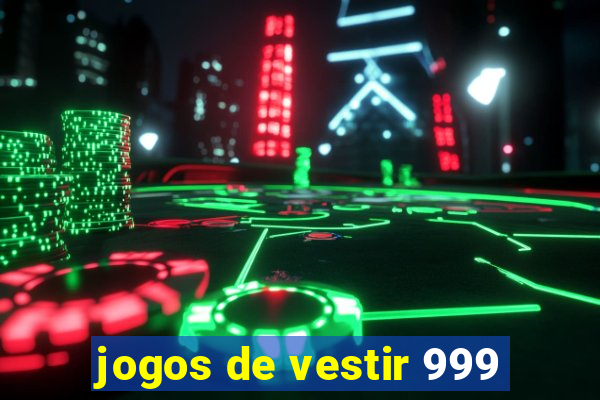 jogos de vestir 999