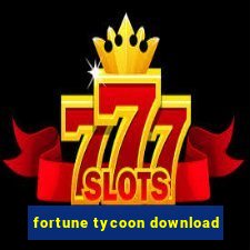 fortune tycoon download