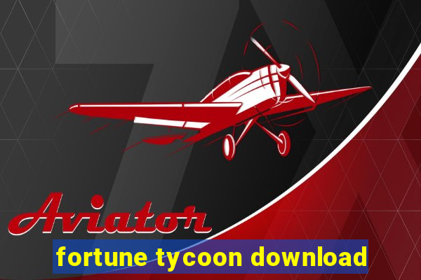 fortune tycoon download