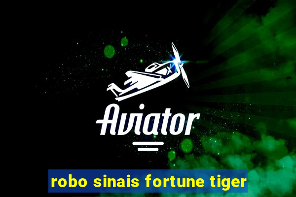 robo sinais fortune tiger