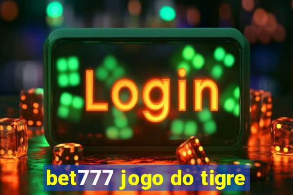 bet777 jogo do tigre