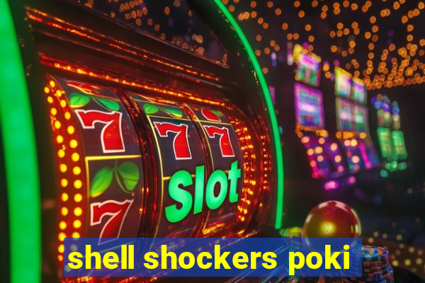 shell shockers poki