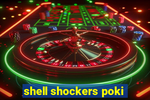 shell shockers poki