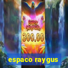 espaco raygus