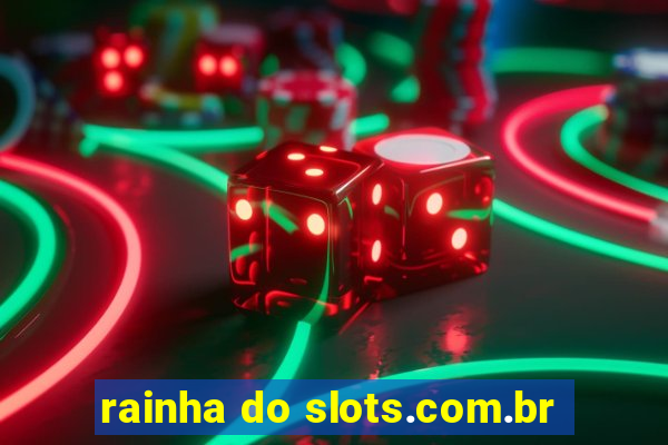 rainha do slots.com.br