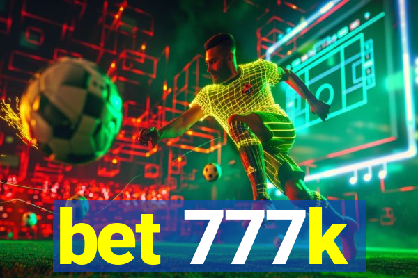 bet 777k