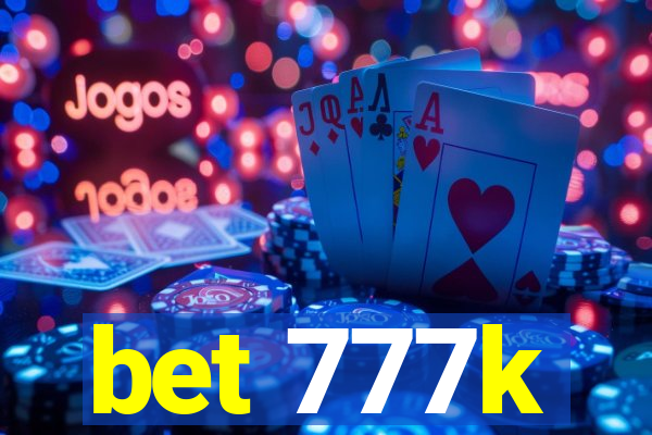 bet 777k