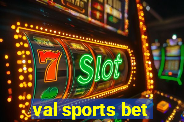 val sports bet