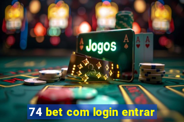 74 bet com login entrar