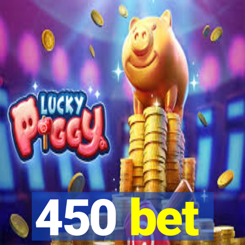 450 bet