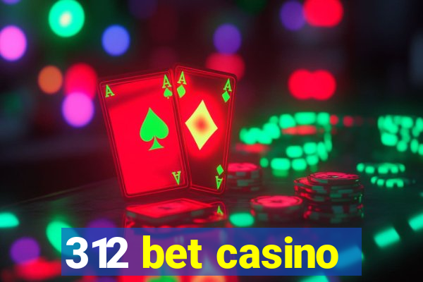 312 bet casino