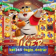 bet365 login entrar agora direto