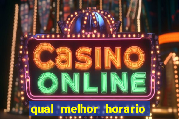 qual melhor horario para jogar fortune dragon