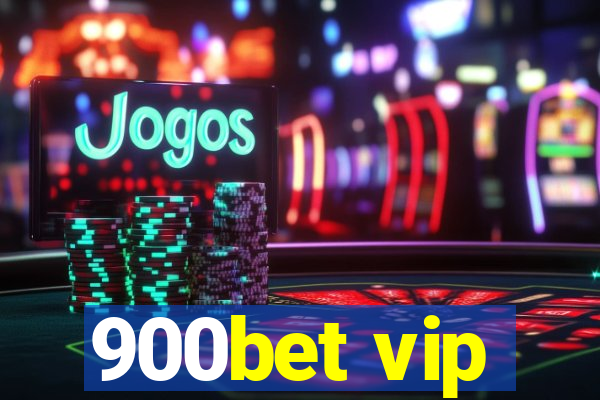 900bet vip