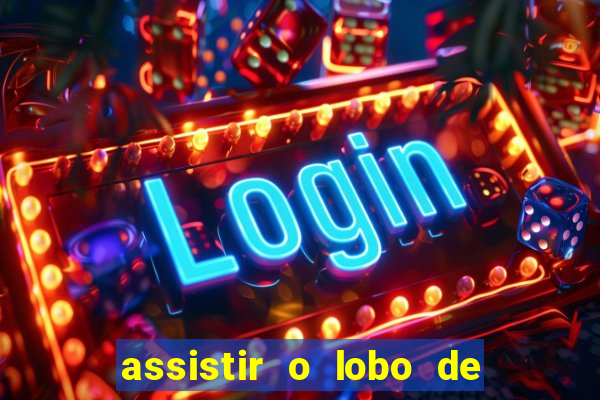 assistir o lobo de wall street gratis