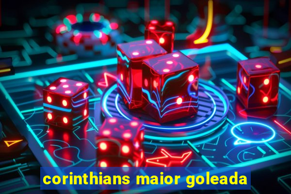 corinthians maior goleada