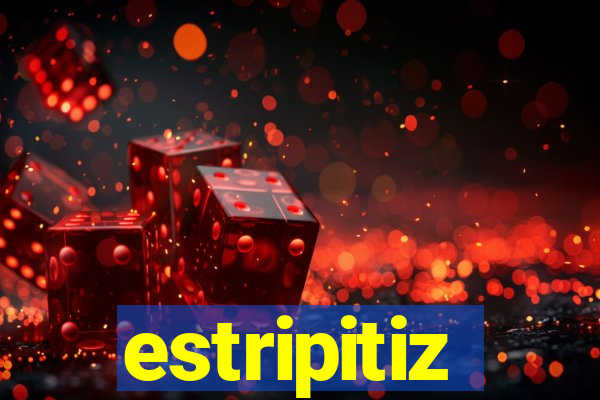 estripitiz