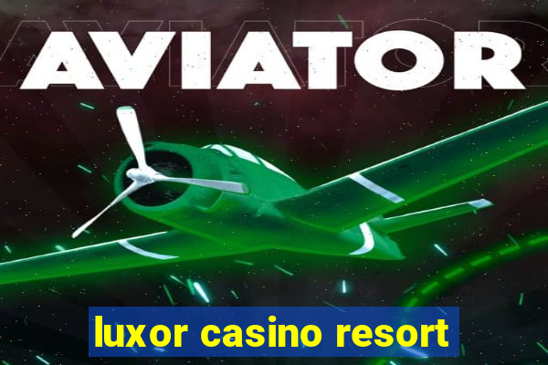 luxor casino resort