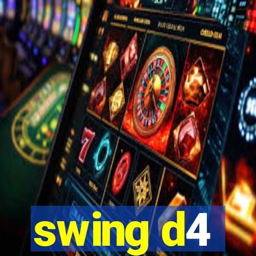 swing d4