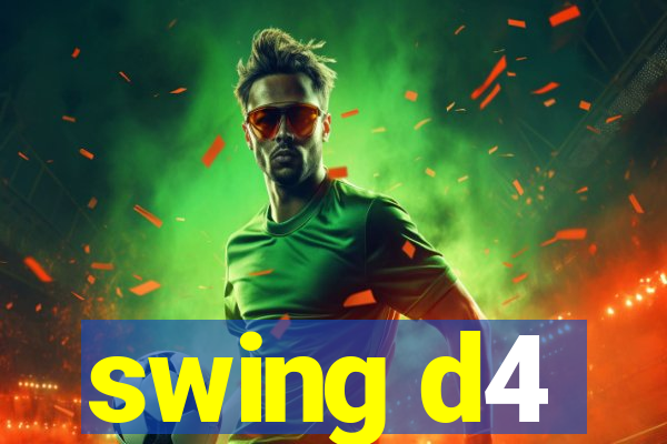 swing d4