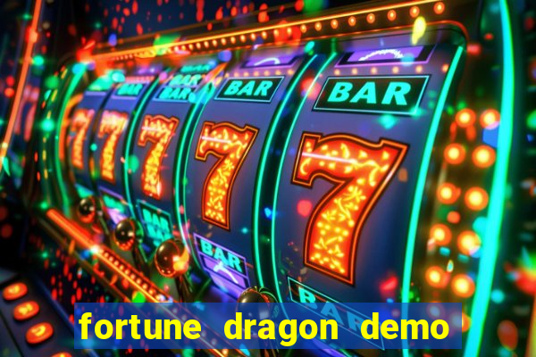 fortune dragon demo bet 500