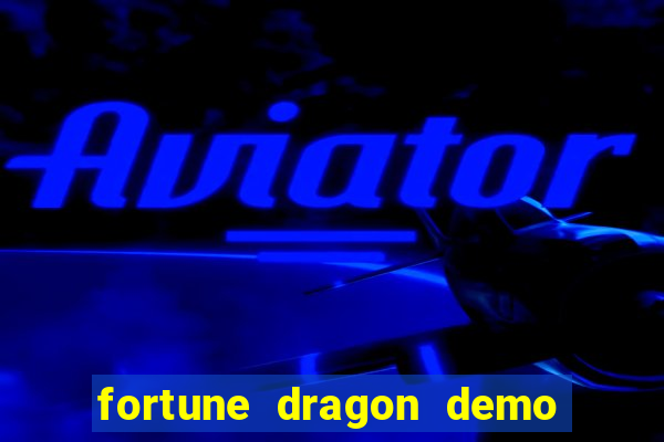 fortune dragon demo bet 500