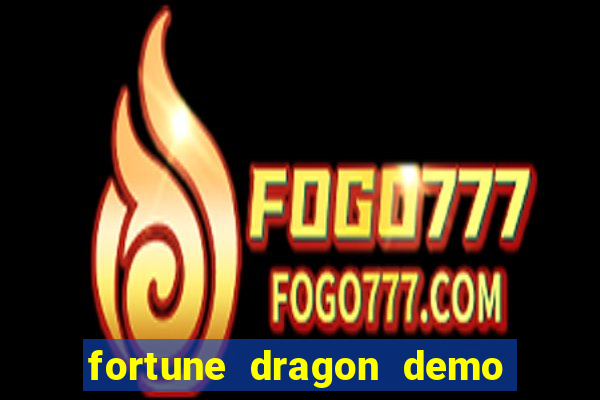 fortune dragon demo bet 500