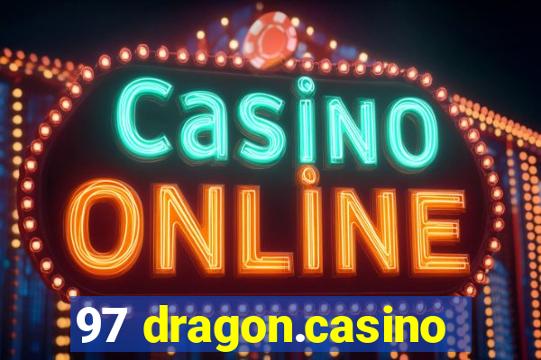 97 dragon.casino